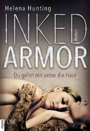 [Inked Armor 03] • Du gehst mir unter die Haut